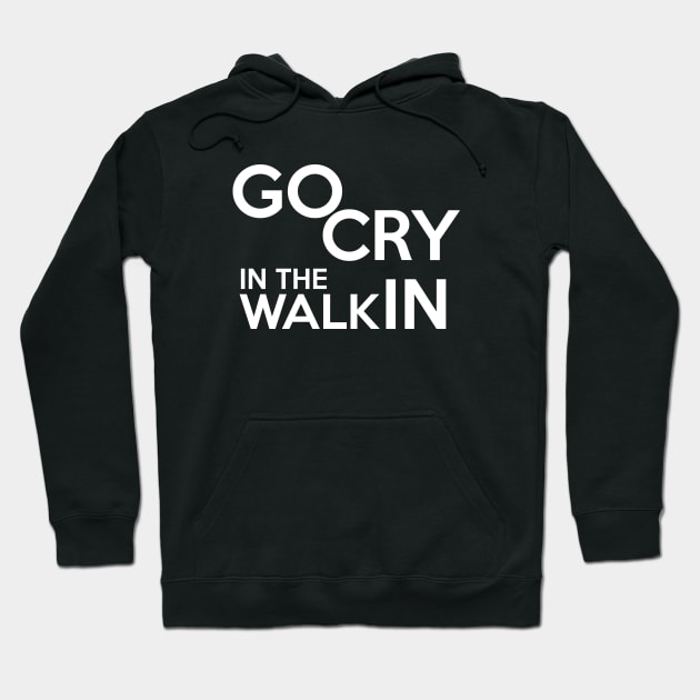 CRY IN THE WALK IN Hoodie by Saytee1